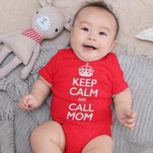 Keep Calm and Call Mom Baby Bodysuit