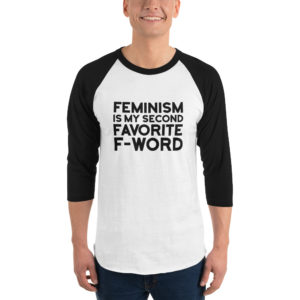 Feminism Is My Second Favorite F-Word Shirt