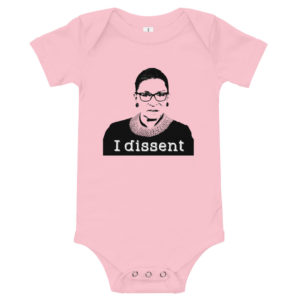 RBG I Dissent Baby Bodysuit