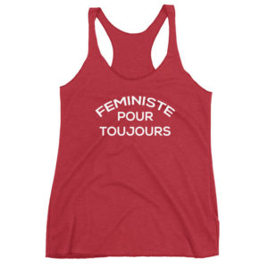 Feministe Pour Toujours Racerback Tank Top