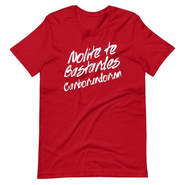 Nolite te Bastardes Carborundorum Shirt - red
