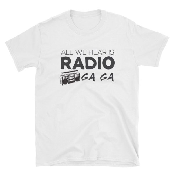 Radio Ga Ga Shirt - white