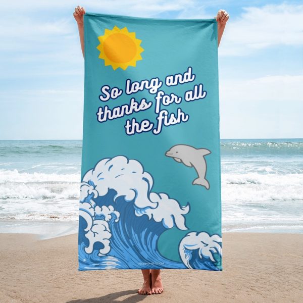 So Long And Thanks For All The Fish Towel