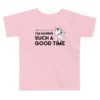 Don't Stop Me Now Toddler Tee - pink