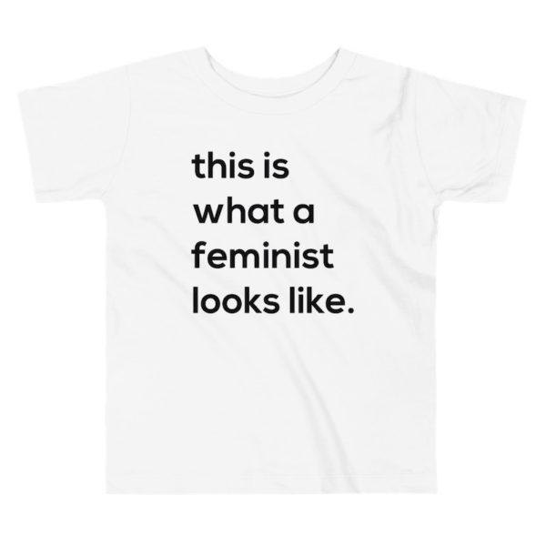 This is what a feminist looks like toddler tee - white