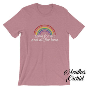 Love For All And All For Love Pride Tee