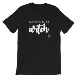 I’m 100% That Witch T-Shirt