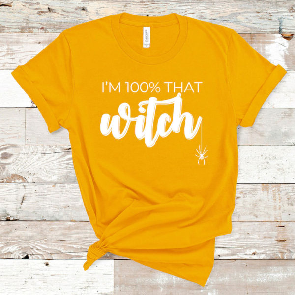 I'm 100% That Witch T-Shirt Burnt Orange