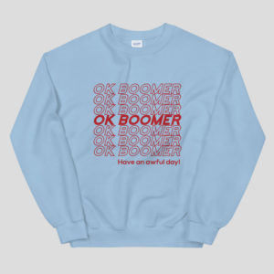 OK Boomer Sweatshirt