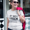 If Not Now Then When Shirt - White lifestyle
