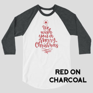 We Wish You A Merry Christmas Raglan Shirt