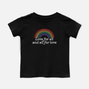Love For All and All For Love Toddler Tee