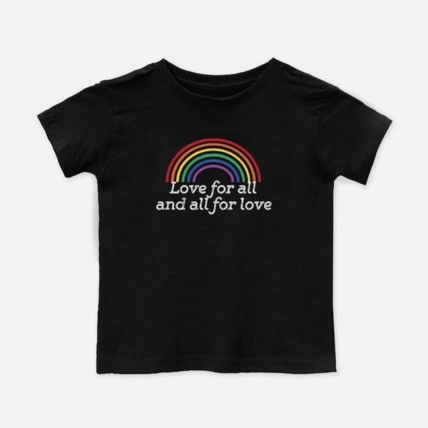 Love For All and All For Love Toddler Tee 1