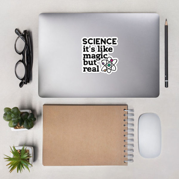 Science It's Like Magic But Real Sticker 4"