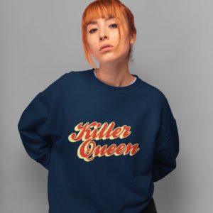 Killer Queen Sweatshirt