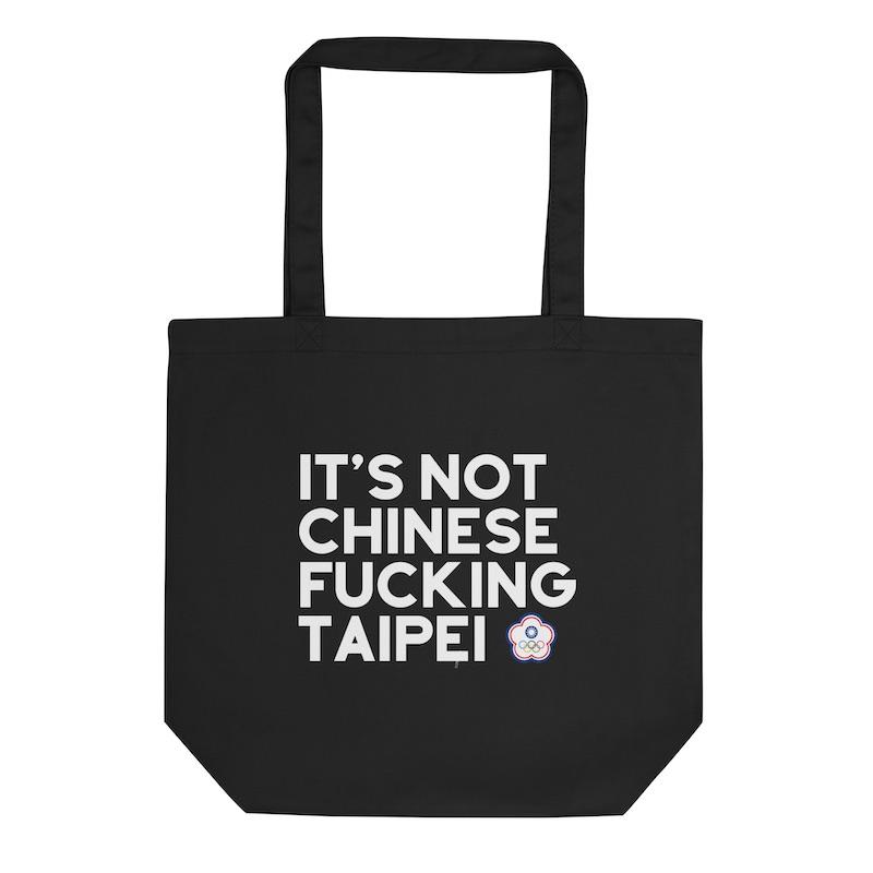 It's Not Chinese Fucking Taipei Tote Bag