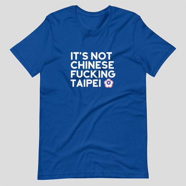 It's Not Chinese Fucking Taipei - True Royal